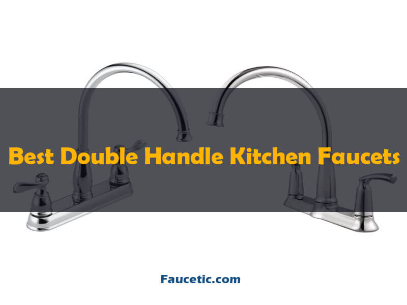 best double handle kitchen faucets