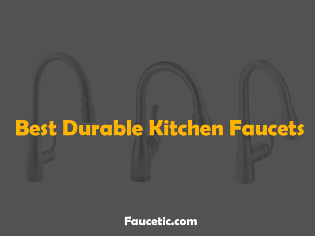 best durable kitchen faucets