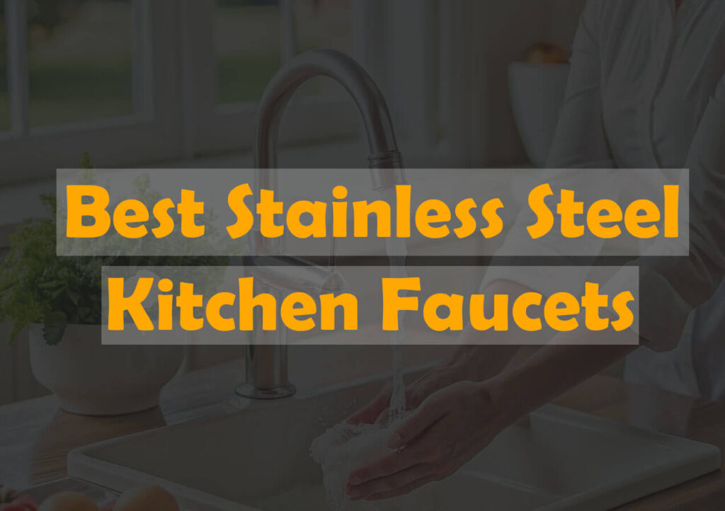 Best Stainless steel kitchen faucets