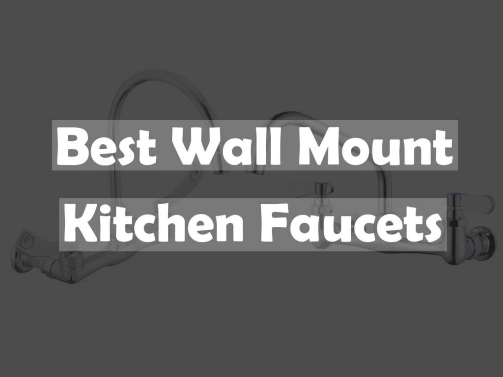 Best wall mount kitchen faucets