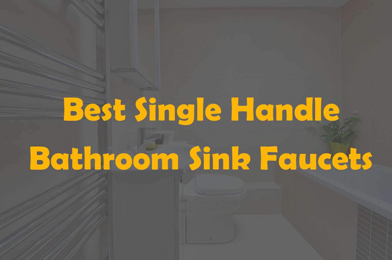 The 7 Best Single Handle Bathroom Sink Faucets of 2025