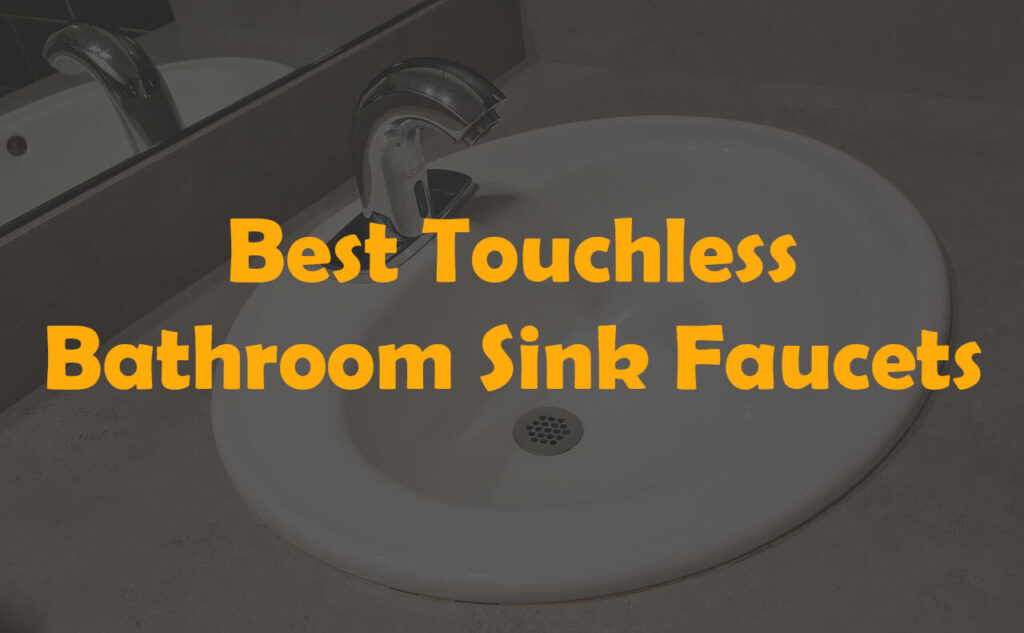 best touchless bathroom sink faucets