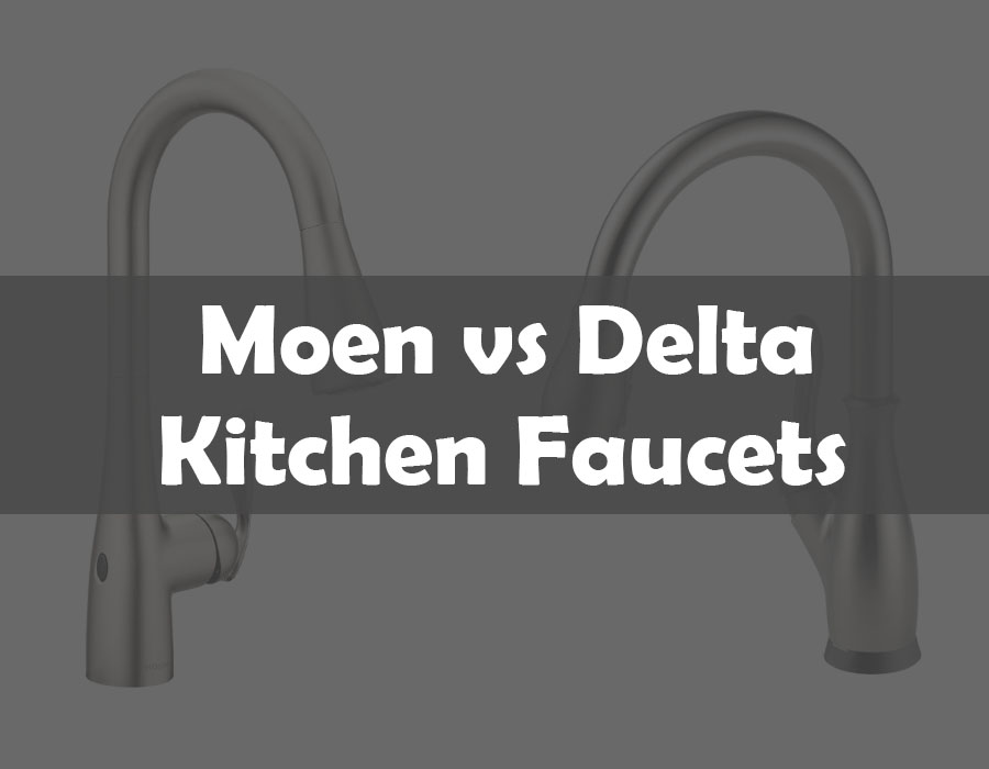 moen vs delta kitchen faucets