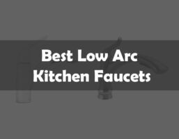 The 7 Best Low Arc Kitchen Faucets of 2024 (Comprehensive Guide)