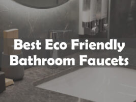 The 7 Best Eco Friendly Bathroom Faucets of 2025 (Buying Guide)
