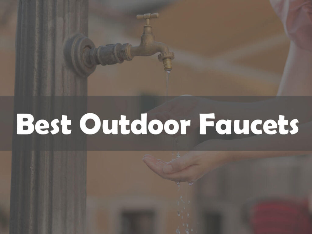 best outdoor faucets