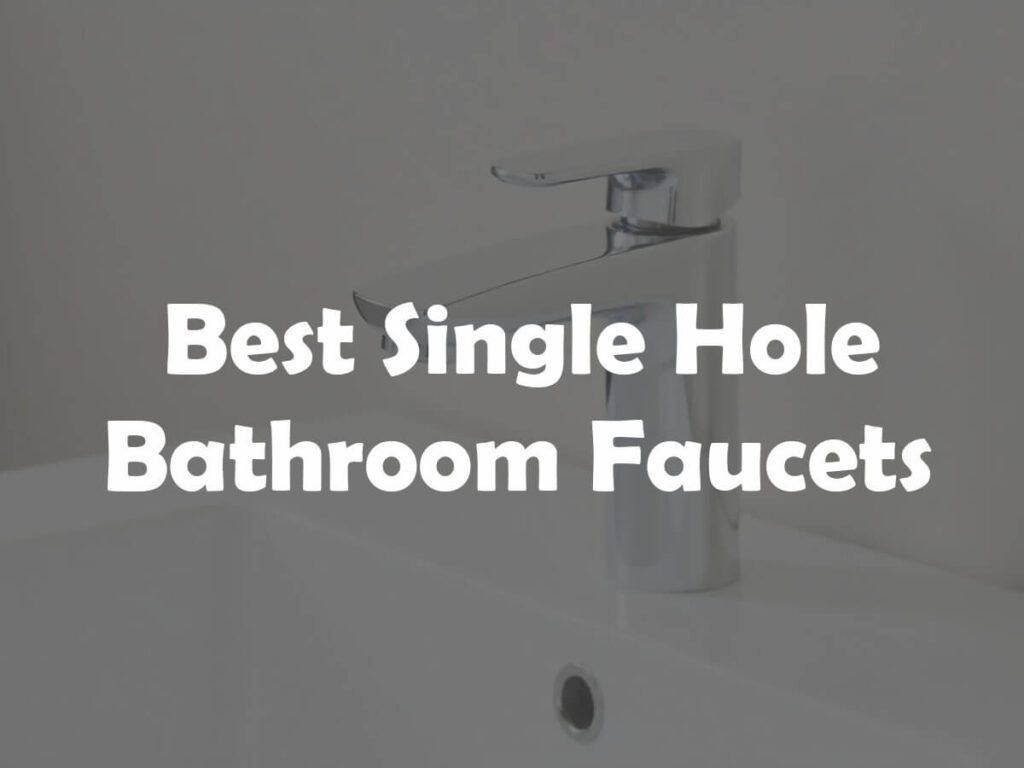 best single hole bathroom faucets