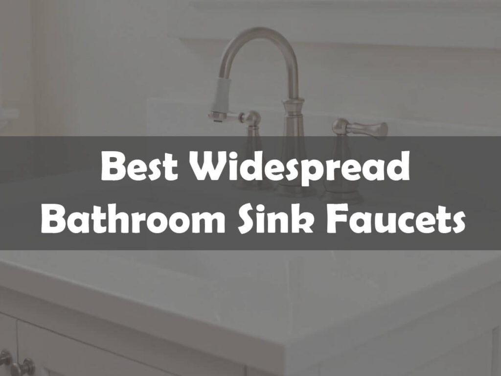 best widespread bathroom sink faucets