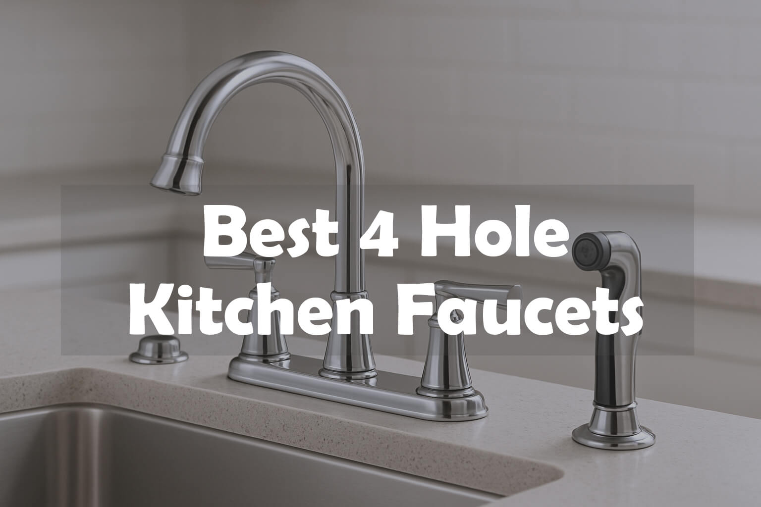The 10 Best 4 Hole Kitchen Faucets of 2026