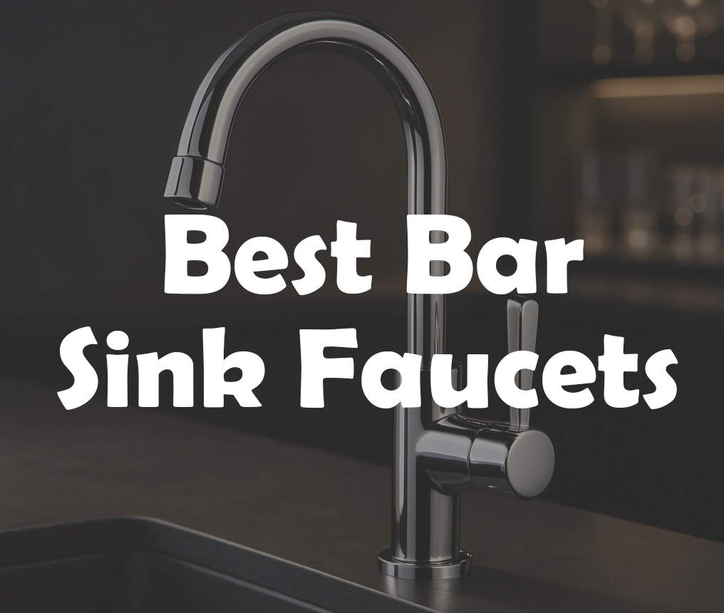 Best bar sink faucets